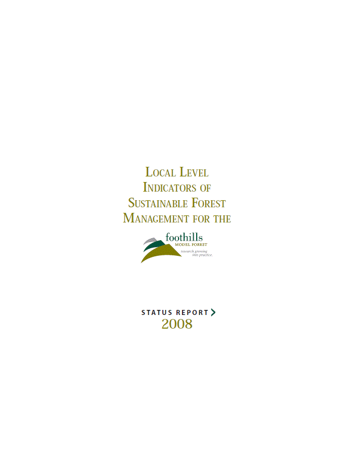 Local level indicators of sustainable forest management for the Foothills Model Forest: Status report 2008