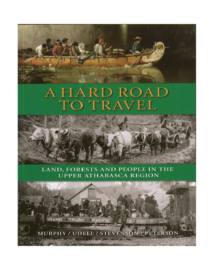 a hard road to travel book cover. land forests and people in the upper athabasca region