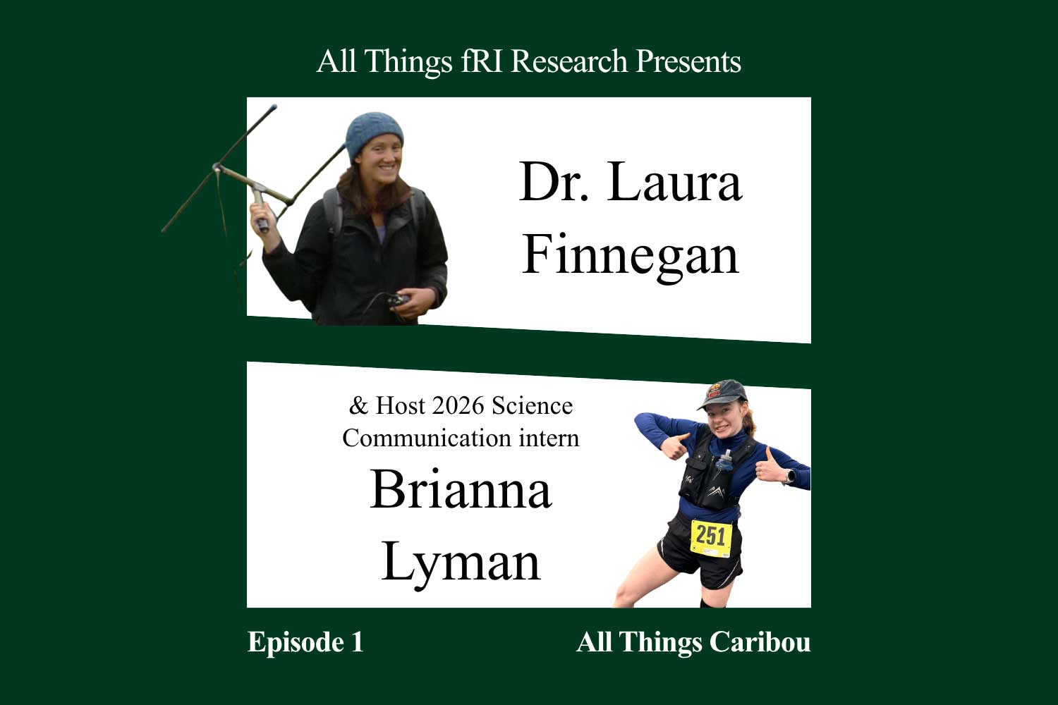 all things fri research presents dr laura finnegan & host 2026 science communication intern brianna lyman episode 1 all things caribou